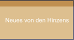 Neues von den Hinzens