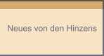 Neues von den Hinzens
